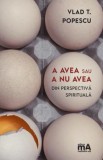 A avea sau a nu avea - Meditative Arts