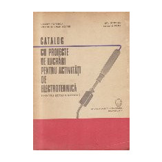 Catalog cu Proiecte de Lucrari pentru Activitati de Electrotehnica (pentru scoli generale)