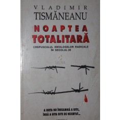 NOAPTEA TOTALITARA