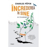 Increderea in sine. O filosofie - Charles P&eacute;pin