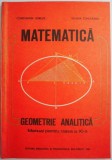Geometrie analitica. Manual pentru clasa a XI-a &ndash; Constantin Udriste, Valeria Tomuleanu (1985)
