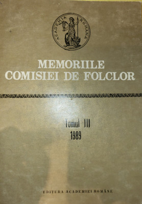 Memoriile Comisiei de Folclor III 1989. Academia romana (etnologie, etnografie) foto