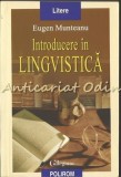Introducere In Lingvistica - Eugen Munteanu