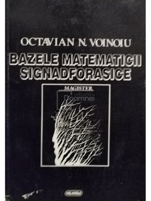 Octavian N. Voinoiu - Bazele matematicii signadforasice