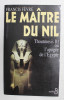 LE MAITRE DU NIL - THOUTMOSIS III OU L &#039; APOGEE DE L &#039;EGYPTE par FRANCIS FEVRE , 1993