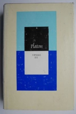 Opere, volumul III &amp;ndash; Platon foto