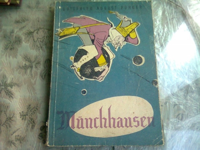 UIMITOARELE CALATORII SI AVENTURI,PE USCAT SI PE APA ,ALE BARONULUI VON MUNCHHAUSEN - GOTTFRIED AUGUST BURGER