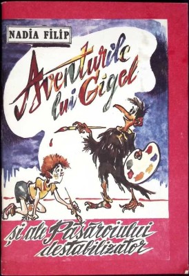 AVENTURILE LUI GIGEL SI ALE PASAROIULUI DESTABILIZATOR (EDITIE BILINGVA)-NADIA FILIP-267389 foto