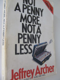 Not a penny more not a penny less - Jeffrey Archer
