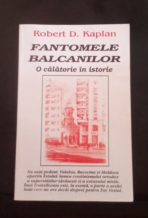 Fantomele Balcanilor - Robert D. Kaplan