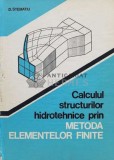 Cumpara ieftin Calculul structurilor hidrotehnice prin metoda elementelor finite - 1988 - Dan Stematiu (P28), Tehnica