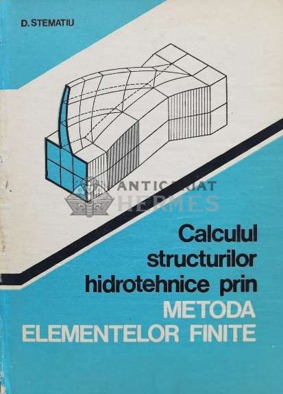 Calculul structurilor hidrotehnice prin metoda elementelor finite - 1988 - Dan Stematiu (P28)