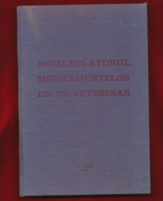 &quot;Nomenclatorul medicamentelor de uz veterinar&quot; - 1985