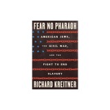 Fear No Pharaoh: American Jews, the Civil War, and the Fight to End Slavery