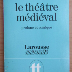 Le théâtre médiéval: la naissance d'un art/ Jean-Claude Aubailly