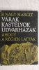 B. Nagy Margit - Varak, kastelyok, udvarhazak ahogy a regiek lattak (maghiara), 1973