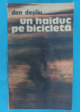 Dan Desliu &ndash; Un haiduc pe bicicleta ( prima editie ), 1979