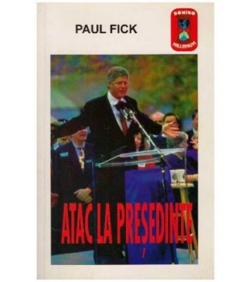 Paul Fick - Atac la presedinte - 126611 foto