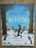 Betisor - Julia Donaldson, Axel Scheffler