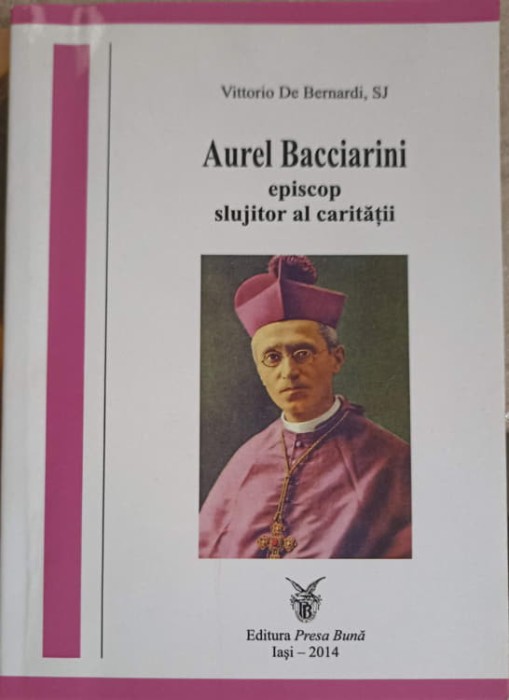 AUREL BACCIARINI EPISCOP SLUJITOR AL CARITATII-VITTORIO DE BERNARDI-253633