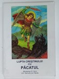 LUPTA CRESTINULUI CU PACATUL , 2011