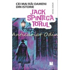 Cei Mai Rai Oameni Din Istorie. Jack Spintecatorul - Michael Burgan