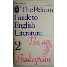 The Pelican Guide to English Literature 2. The Age of Shakespeare