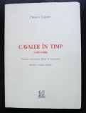 Franco Cajani - Cavaler &icirc;n timp (1987-1988) (ediție bilingvă ro.-it., ilustrată)