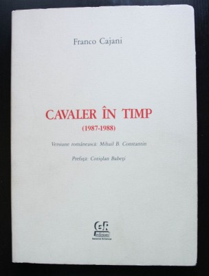 Franco Cajani - Cavaler &amp;icirc;n timp (1987-1988) (ediție bilingvă ro.-it., ilustrată) foto