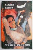 Clubul Paradis - Sandra Brown, Roman de Dragoste, Beletristica