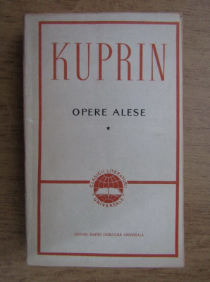 A. I. Kuprin - Opere alese ( vol. I ) foto
