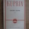 A. I. Kuprin - Opere alese ( vol. I )