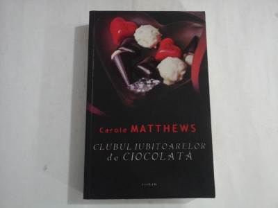 CAROLE MATTHEWS - CLUBUL IUBITOARELOR DE CIOCOLATA foto