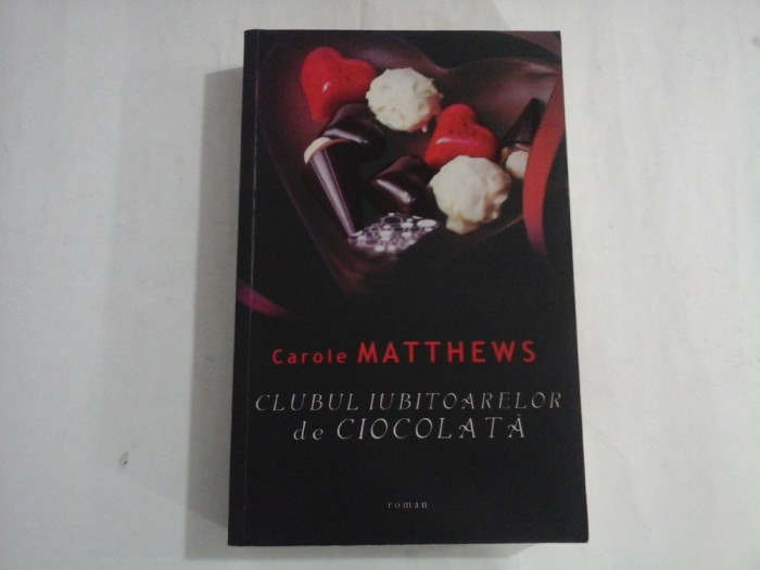 CAROLE MATTHEWS - CLUBUL IUBITOARELOR DE CIOCOLATA