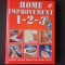 HOME IMPROVEMENT 1-2-3, EXPERT ADVICE FROM THE HOME DEPOT (LUCRARI DE IMBUNATATIRE IN LOCUINTA, TEXT IN LIMBA ENGLEZA)