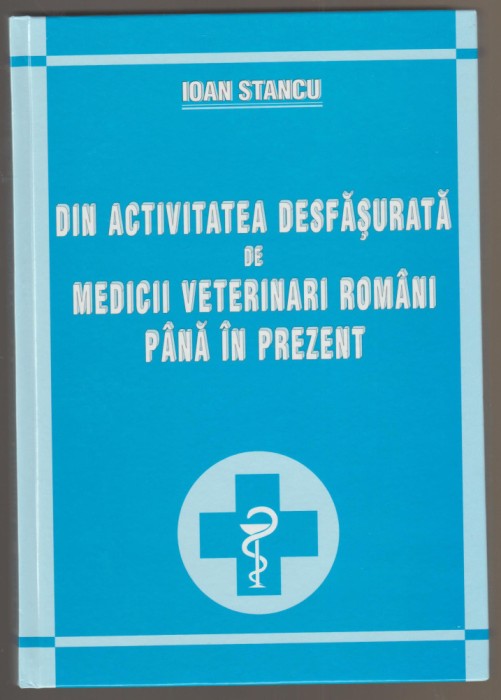 Ioan Stancu - Din activitatea desfasurata de medicii veterinari romani