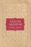 Salom Alehem - Opere Alese, Colectie Carte Beletristica Romana, Povestiri Eseuri, Editura De Stat