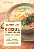 CODUL DIABETULUI. CARTE DE BUCATE-DR. JASON FUNG-278819