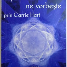 QUADO NE VORBESTE prin CARRIE HART , VOLUMUL I , 2007 ,