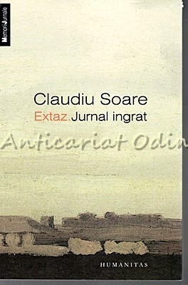 Extaz. Jurnal Ingrat - Claudiu Soare