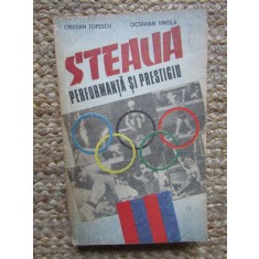 STEAUA PERFORMANTA SI PRESTIGIU-CRISTIAN TOPESCU, OCTAVIAN VINTILA