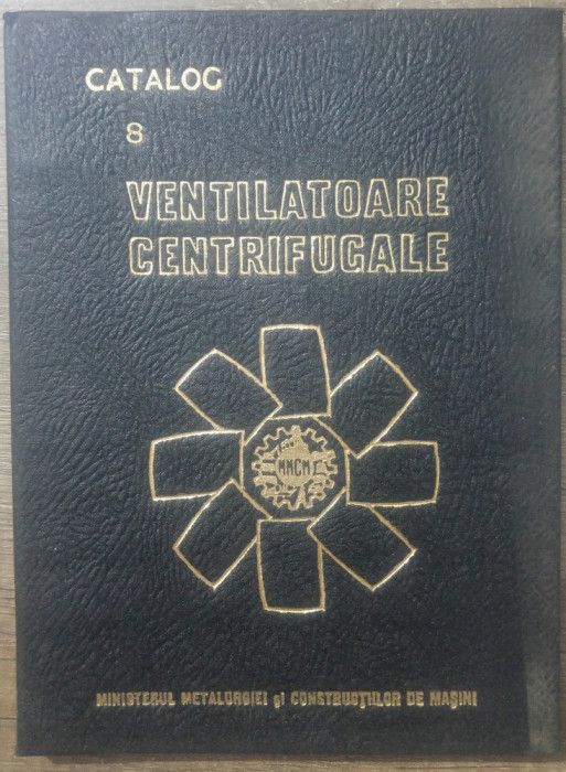 Catalog de Ventilatoare Centrifugale/ Ministerul Metalurgiei, perioada comunista