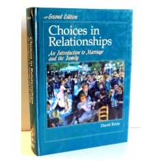 CHOICES IN RELATIONSHIPS, AN INTRODUCTION TO MARRIAGE AND THE FAMILY, SECOND EDITION by DAVID KNOX ,1988