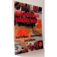 MANCAND GRASIMI RAMANEM SANATOSI de GEORGE PUIA NEGULESCU , ... , SERBAN PUIA NEGULESCU , 2012