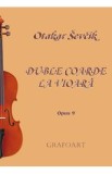Duble Coarde la Vioara Opus 9 - Otakar Sevcik