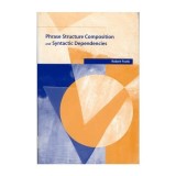 Phrase Structure Composition and Syntactic Dependencies (Current Studies in Linguistics)