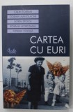 CARTEA CU EURI de CALIN TORSAN ...CIPRIAN VOICILA , 2005