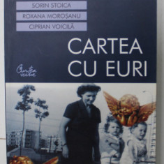 CARTEA CU EURI de CALIN TORSAN ...CIPRIAN VOICILA , 2005