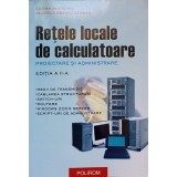 RETELE LOCALE DE CALCULATOARE. PROIECTARE SI ADMINISTRARE-ADRIAN MUNTEANU, VALERICA GREAVU SERBAN-275080
