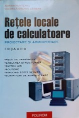 RETELE LOCALE DE CALCULATOARE. PROIECTARE SI ADMINISTRARE-ADRIAN MUNTEANU, VALERICA GREAVU SERBAN-313088